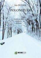 Couverture du livre « Polonitude » de Iris Dudek aux éditions Bookelis