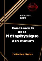 Couverture du livre « Fondements de la métaphysique des moeurs » de Emmanuel Kant aux éditions Ink Book