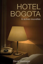 Couverture du livre « Hotel Bogota » de David Benichou aux éditions Librinova