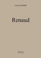 Couverture du livre « Renaud » de Marie-Louise Sergentet aux éditions Verone
