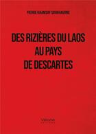 Couverture du livre « Des rizières du Laos au pays de Descartes » de Pierre Khamsay Soukhavong aux éditions Verone