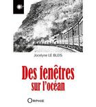 Couverture du livre « Des fenêtres sur l'océan » de Jocelyne Le Bleis aux éditions Orphie