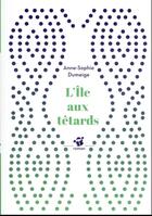 Couverture du livre « L'île aux têtards » de Anne-Sophie Dumeige aux éditions Thierry Magnier