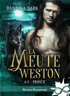 Couverture du livre « La meute Weston Tome 6.5 : Prince » de Dannika Dark aux éditions Collection Infinity