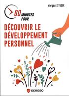 Couverture du livre « 60 minutes pour découvrir le développement personnel » de Margaux Studer aux éditions Gereso