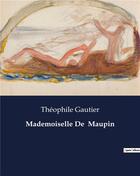 Couverture du livre « Mademoiselle De Maupin » de Theophile Gautier aux éditions Culturea