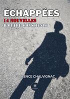 Couverture du livre « Échappées : 14 nouvelles d'outre-conscience » de Florence Chalvignac aux éditions Le Lys Bleu