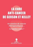 Couverture du livre « La cure anti-cancer de Gerson et Kelley ; 60 années de succès thérapeutiques... le saviez-vous ? » de Michel Dogna aux éditions Belle Emeraude