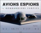 Couverture du livre « Avions espions et bombardiers furtifs » de Philippe Poulet aux éditions Mission Air 2