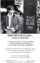 Couverture du livre « Too Much Class... Dogs, L'Histoire » de Catherine Laboubee aux éditions La Belle Saison