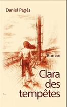Couverture du livre « Clara des tempêtes » de Daniel Pages aux éditions Yucca