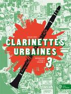Couverture du livre « Clarinettes urbaines t.3 » de Emilien Veret aux éditions Hit Diffusion