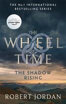 Couverture du livre « The wheel of time : the shadow rising » de Robert Jordan aux éditions Orbit Uk