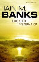 Couverture du livre « Look To Windward » de Iain Banks aux éditions Orbit