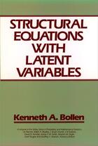 Couverture du livre « Structural Equations with Latent Variables » de Kenneth A. Bollen aux éditions Wiley-interscience