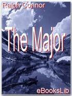 Couverture du livre « The Major » de Ralph Connor aux éditions Ebookslib