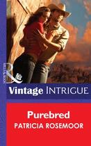 Couverture du livre « Purebred (Mills & Boon Intrigue) (The McKenna Legacy - Book 14) » de Patricia Rosemoor aux éditions Mills & Boon Series