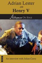 Couverture du livre « Adrian Lester on Henry V (Shakespeare on Stage) » de Curry Julian aux éditions Hern Nick Digital
