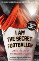 Couverture du livre « I Am The Secret Footballer » de Anon Anon aux éditions Guardian Faber Publishing