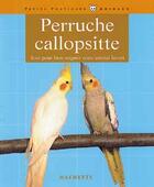 Couverture du livre « Perruche Callopsitte » de Wolter aux éditions Hachette Pratique