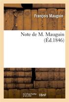 Couverture du livre « Note de m. mauguin » de Mauguin-F aux éditions Hachette Bnf