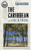 Couverture du livre « The Caribbean... like a local » de Collectif Michelin aux éditions Michelin