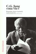 Couverture du livre « Ma vie (souvenirs, reves et pensees) » de Carl Gustav Jung aux éditions Gallimard