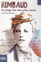 Couverture du livre « Rimbaud ; les poings dans mes poches crevées ; choix de poèmes » de Rimbaud/Lemoine aux éditions Gallimard-jeunesse