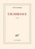 Couverture du livre « L'ignorance » de Milan Kundera aux éditions Gallimard