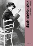 Couverture du livre « Sidonie Gabrielle Colette » de Emmanuelle Lambert aux éditions Gallimard
