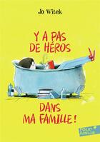 Couverture du livre « Y a pas de héros dans ma famille ! » de Jo Witek aux éditions Gallimard-jeunesse