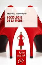 Couverture du livre « Sociologie de la mode (3e édition) » de Frederic Monneyron aux éditions Que Sais-je ?