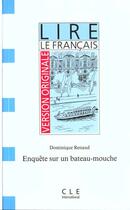 Couverture du livre « Lire le francais version originale enquete sur le bateau mouche » de Dominique Renaud aux éditions Cle International
