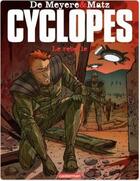 Couverture du livre « Cyclopes t.3 ; le rebelle » de De Meyere/Matz aux éditions Casterman