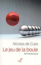 Couverture du livre « Le jeu de la boule » de Nicolas De Cues aux éditions Cerf