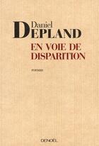 Couverture du livre « En voie de disparition » de Daniel Depland aux éditions Denoel