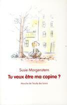 Couverture du livre « Tu veux être ma copine ? » de Susie Morgenstern aux éditions Ecole Des Loisirs