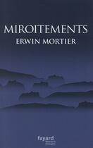 Couverture du livre « Miroitements » de Erwin Mortier aux éditions Fayard