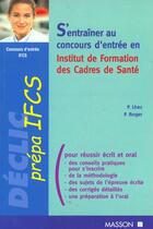 Couverture du livre « S'entrainer au concours d'entree en ifcs » de Philippe Roger et Pierette Lhez aux éditions Elsevier-masson