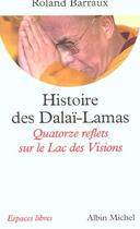 Couverture du livre « Espaces libres - t122 - histoire des dalai-lamas - quatorze reflets sur le lac des visions » de Roland Barraux aux éditions Albin Michel