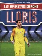 Couverture du livre « Les superstars du foot : Lloris » de Jean-Michel Billioud aux éditions Albin Michel