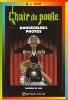 Couverture du livre « Chair de poule Tome 3 : dangereuses photos » de R. L. Stine aux éditions Bayard Jeunesse