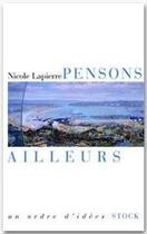 Couverture du livre « Pensons ailleurs » de Nicole Lapierre aux éditions Stock