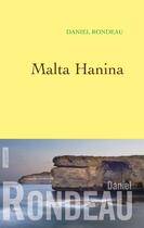 Couverture du livre « Malta Hanina » de Daniel Rondeau aux éditions Grasset Et Fasquelle