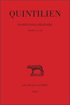 Couverture du livre « Institution oratoire t.2 ; livres II-III » de Quintilien aux éditions Belles Lettres