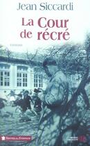 Couverture du livre « La cour de recre » de Jean Siccardi aux éditions Presses De La Cite