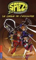 Couverture du livre « Spiez - tome 6 le cirque de l'apocalypse - vol06 » de Lecoeur Pascale aux éditions Pocket Jeunesse