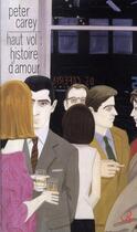 Couverture du livre « Haut vol : histoire d'amour » de Peter Carey aux éditions Christian Bourgois