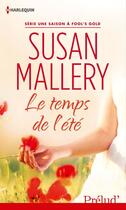 Couverture du livre « Le temps de l'été » de Susan Mallery aux éditions Harlequin