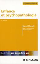 Couverture du livre « Enfance et psychopathologie (8e édition) » de Daniel Marcelli et David Cohen aux éditions Elsevier-masson